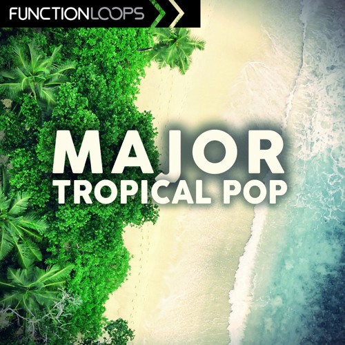 Major Tropical Pop - Function Loops