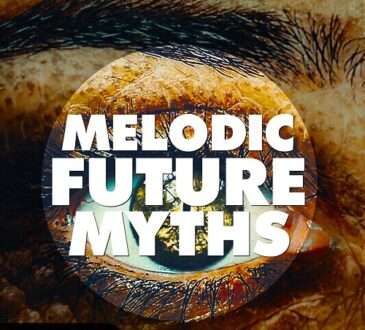 Big EDM Melodic Future MYTHS