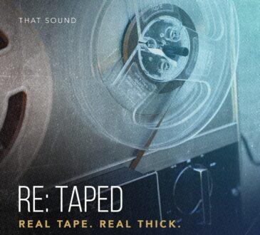 That Sound RE-TAPED REAL TAPE REAL THICK MULTiFORMAT
