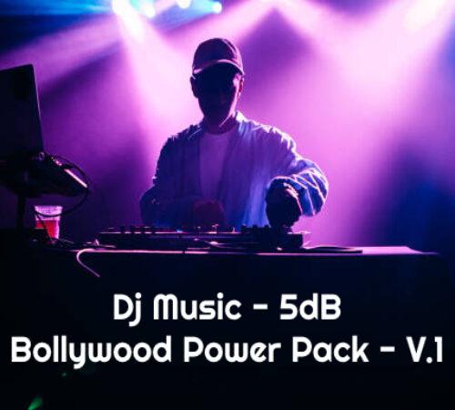 5dB - Bollywood Power Pack - V.1- Dj Music